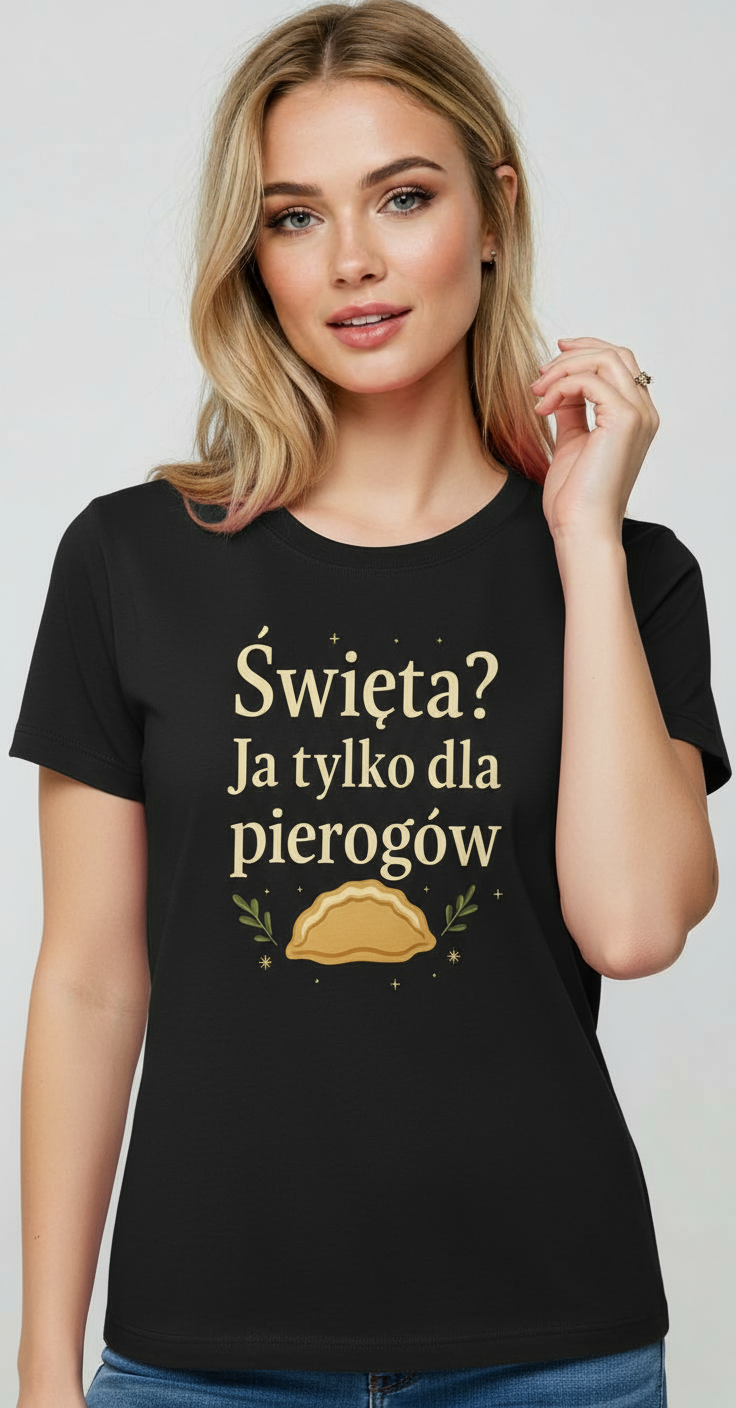 Święta? Ja tylko dla pierogów — koszulka świąteczna