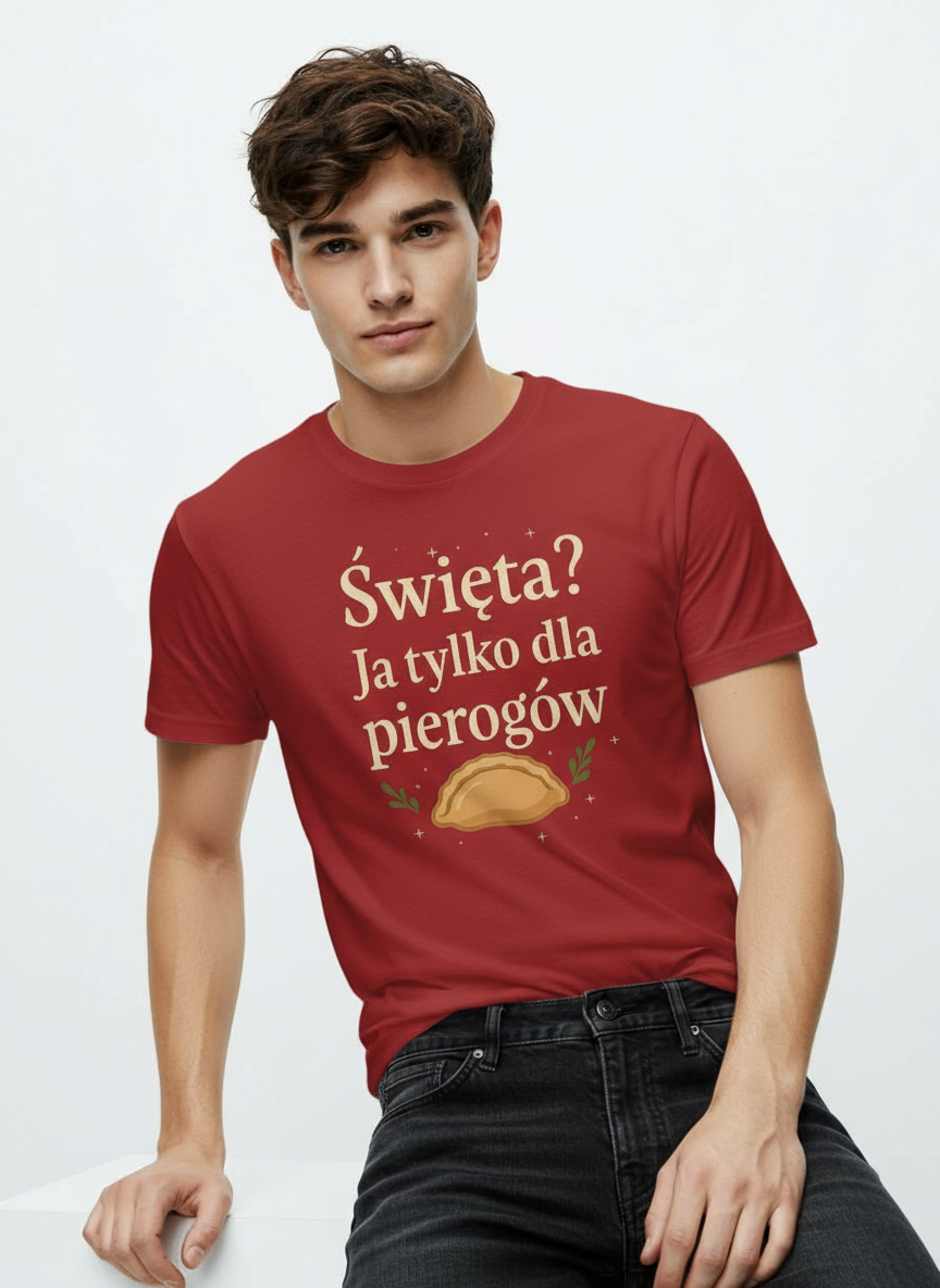 Święta? Ja tylko dla pierogów — koszulka świąteczna
